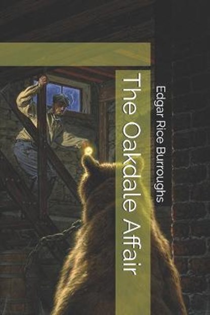 The Oakdale Affair, BURROUGHS,  Edgar Rice - Paperback - 9798572742527