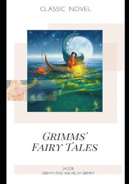 Grimms' Fairy Tales, Jacob Grimm and Wilhelm Grimm - Paperback - 9798574010402