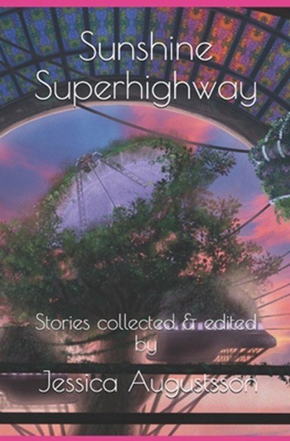 Sunshine Superhighway, Sarena Ulibarri ; James Rumpel ; J G Follansbee - Paperback - 9798574039175