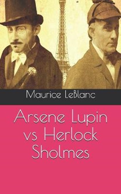 Arsene Lupin vs Herlock Sholmes, LEBLANC,  Maurice - Paperback - 9798574374788