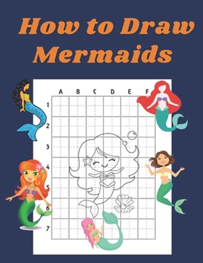 How to Draw Mermaids: Step by Step Drawing Book for Kids Art Learning Pretty Design Characters Perfect for Children Beginning Sketching Copy, John Williams - Paperback - 9798575064657