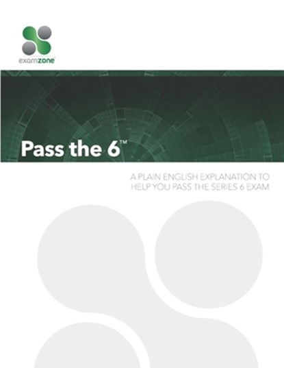 Pass the 6: A Plain English Guide To Help You Pass the Series 6 Exam, Robert M. Walker - Paperback - 9798575451853