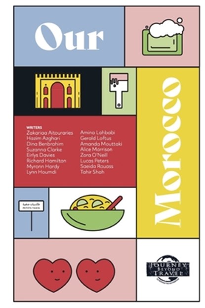 Our Morocco: Moroccans and Expats Share Their Lives, Hopes, Dreams, and Adventures, Tahir Shah - Paperback - 9798575846093