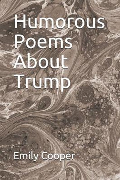Humorous Poems About Trump, Emily Cooper - Paperback - 9798576012688