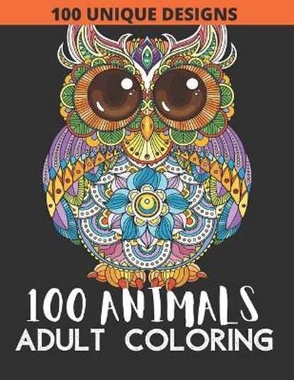 100 animals: Adult Coloring with Lions, Elephants, Owls, Fish, butterfly, tiger, Dogs, Cats, and Many More!, Sa Book House - Paperback - 9798576065349