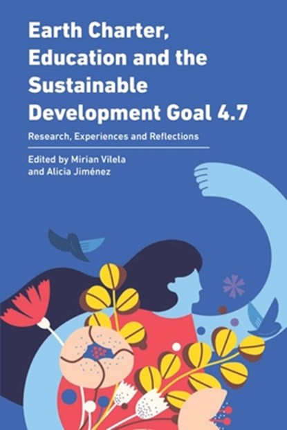 Earth Charter, Education and the Sustainable Development Goal 4.7: Research, Experiences and Reflections, Alicia Jimenez - Paperback - 9798579101129