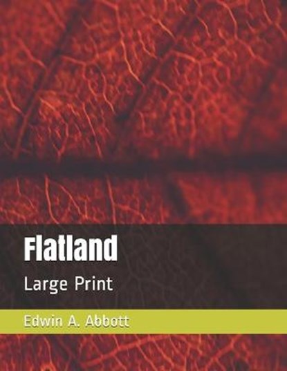 Flatland, Edwin A Abbott - Paperback - 9798579161918