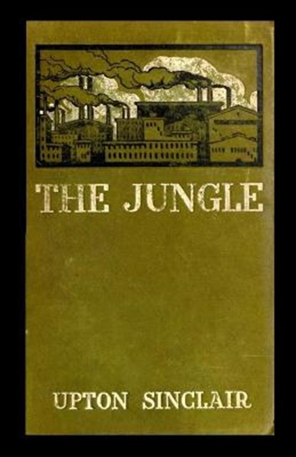 The Jungle by Upton Sinclair, Upton Sinclair - Paperback - 9798579297198