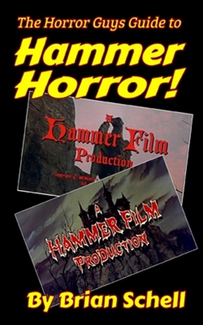 The Horror Guys Guide to Hammer Horror!, SCHELL,  Brian - Paperback - 9798580064840