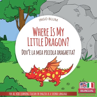 Where Is My Little Dragon? - Dov'? la mia piccola draghetta?, Ingo Blum - Paperback - 9798580066530