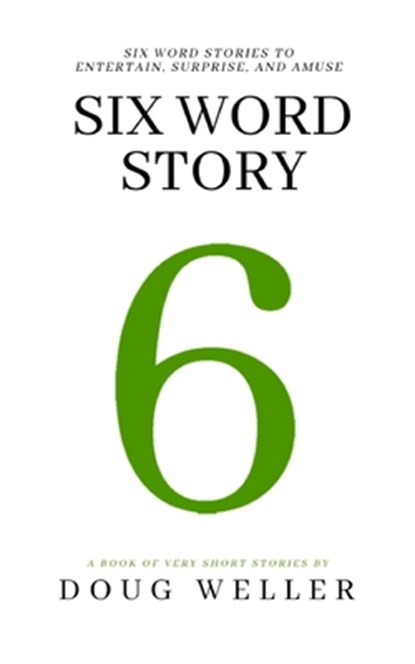 Six Word Story, Doug Weller - Paperback - 9798580085074