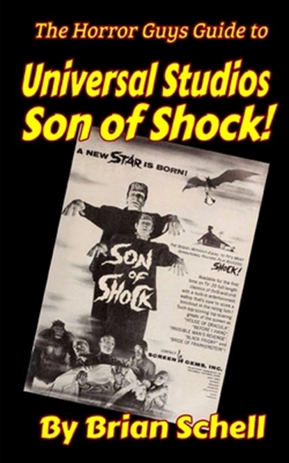 The Horror Guys Guide to Universal Studios Son of Shock!, Brian Schell - Paperback - 9798580449500