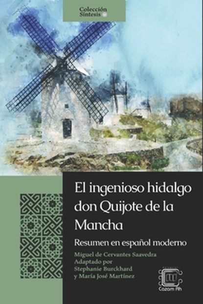 El ingenioso hidalgo don Quijote de la Mancha: Resumen en español moderno, Francisco Javier Martínez Melgar - Paperback - 9798580678351