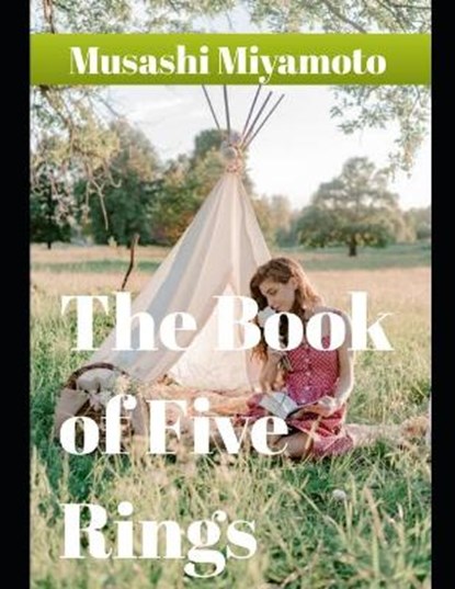 The Book of Five Rings (Annotated), Musashi Miyamoto - Paperback - 9798580687674