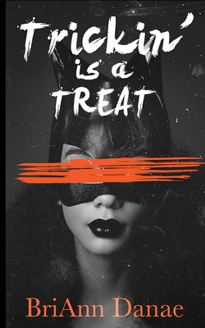 Trickin' Is A Treat, Briann Danae - Paperback - 9798581500729