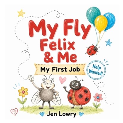 My Fly Felix & Me, LOWRY,  Jen - Paperback - 9798583164639