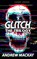 Glitch, Andrew MacKay - Paperback - 9798584522988