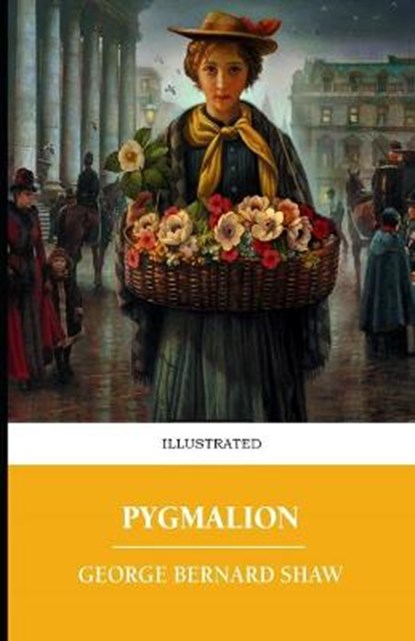 Pygmalion Illustrated, SHAW,  George Bernard - Paperback - 9798584588014