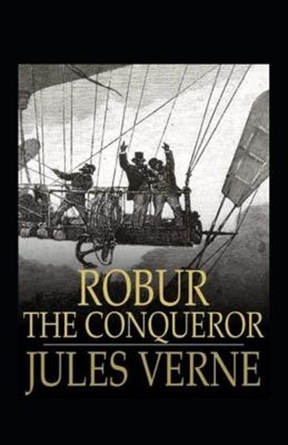 Robur the Conqueror Annotated, VERN,  Jules - Paperback - 9798584592745