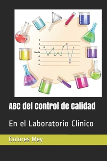 ABC del Control de Calidad: En el Laboratorio Clinico, Dolores Mey - Paperback - 9798584933494