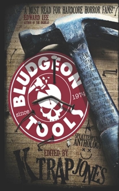 Bludgeon Tools, Matt Shaw ; Wrath James White ; Kristopher Triana - Paperback - 9798585015595