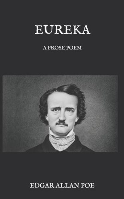 Eureka: A Prose Poem, POE,  Edgar Allan - Paperback - 9798585334009