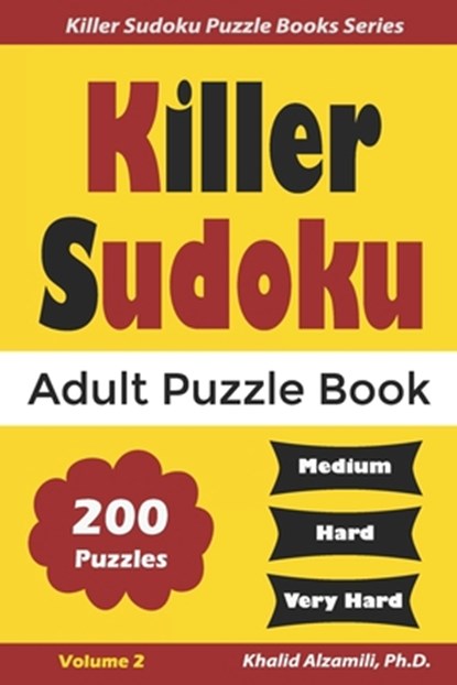 Killer Sudoku Adult Puzzle Book: 200 Medium to Very Hard, Khalid Alzamili - Paperback - 9798585581090