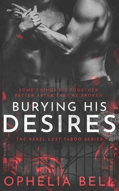 Burying His Desires, Ophelia Bell - Paperback - 9798585981104
