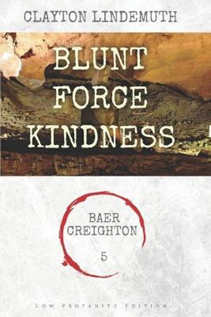 Blunt Force Kindness: Low Profanity Edition, LINDEMUTH,  Clayton - Paperback - 9798585995897