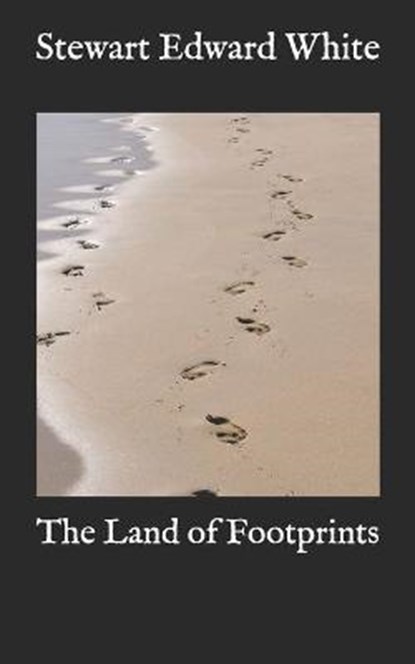 The Land of Footprints, WHITE,  Stewart Edward - Paperback - 9798586334251