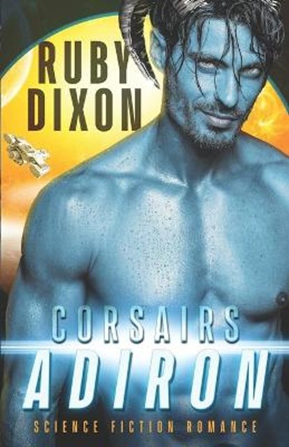 Corsairs: Adiron: A SciFi Alien Romance, Ruby Dixon - Paperback - 9798586937889