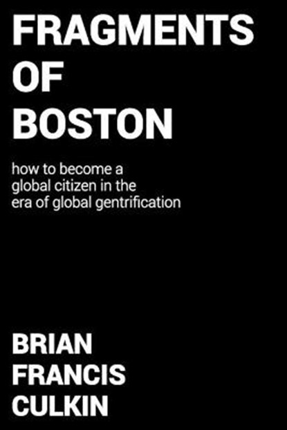 Fragments of Boston, Brian Francis Culkin - Paperback - 9798587248014