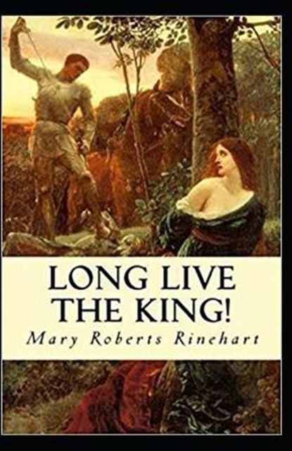 Long Live the King Illustrated, RINEHART,  Mary Roberts - Paperback - 9798587251007