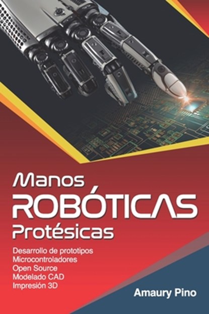 Manos Roboticas Protesicas, Amaury Pino - Paperback - 9798587714632