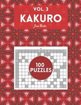 Kakuro Vol. 3 - 100 puzzles: amazing puzzles for adults - Jane Winter - 9798587738348