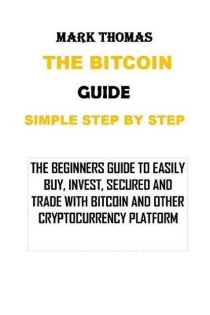The Bitcoin Guide Simple Step by Step, Mark Thomas - Paperback - 9798587980693