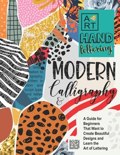 Modern Calligraphy & Hand Lettering: A Guide for Beginners That Want to Create Beautiful Designs and Learn the Art of Lettering, Schwarze Alpina Press - Paperback - 9798588175920