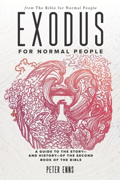 Exodus for Normal People, Peter Enns - Paperback - 9798588341325