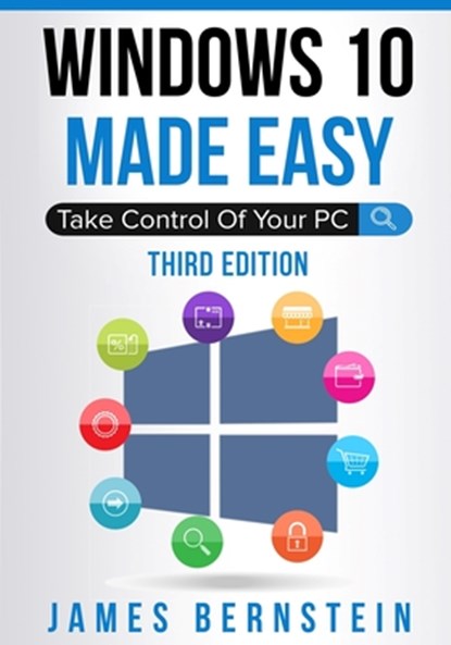 Windows 10 Made Easy, James Bernstein - Paperback - 9798589689907