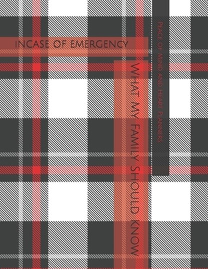 *Incase of Emergency*: What My Family Should Know Estate Planning, DNR, Christian Legacy, Final Wishes, Farewell Messages Will Planning Workbook, 8.5x, Peace Of Mind and Heart Planners - Paperback - 9798590767373