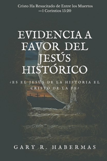 Evidencia a Favor del Jesus Historico, Gary R Habermas - Paperback - 9798591514860