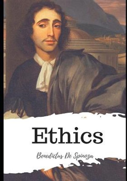 Ethics, Benedictus De Spinoza - Paperback - 9798591780951