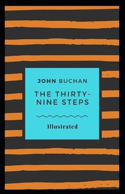 The Thirty-Nine Steps Illustrated, BUCHAN,  John - Paperback - 9798591927226