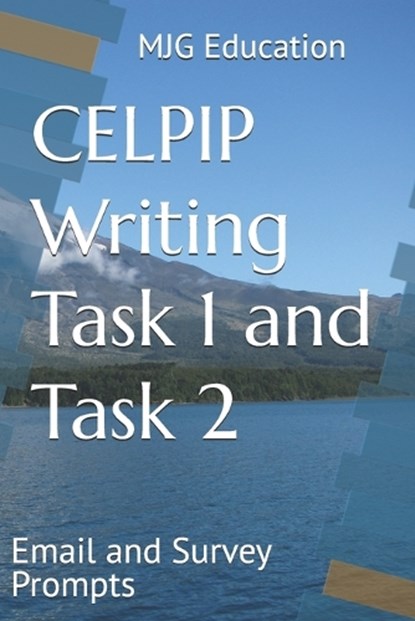 CELPIP Writing Task 1 and Task 2: Email and Survey Prompts, Mjg Education - Paperback - 9798592387760