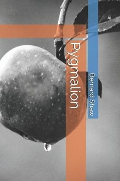 Pygmalion, SHAW,  Bernard - Paperback - 9798592756900