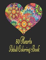 50 Hearts Adult Coloring Book: Romantic Valentine's Day Coloring Book, 50 Blank Heart Shaped Flowers for Coloring for Teens and Married Couples - Mkl Editions - 9798592874697
