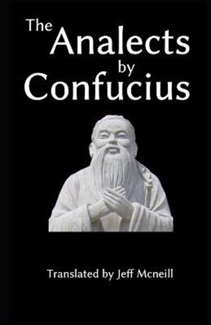 The Analects, Confucius Confucius - Paperback - 9798592932953