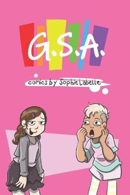 G.S.A.: Comics by Sophie Labelle, Sophie Labelle - Paperback - 9798593186706