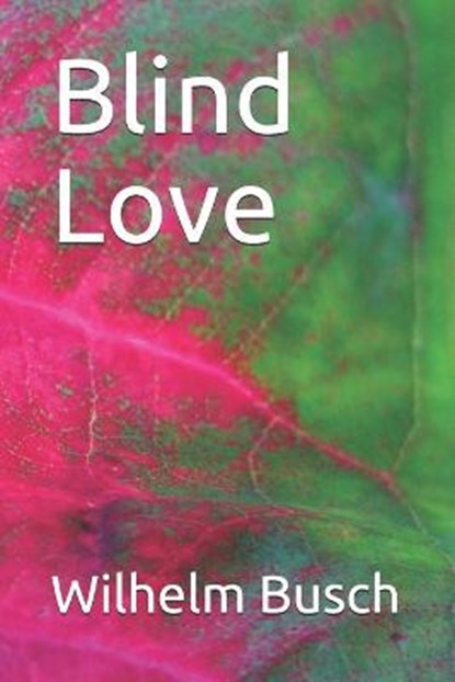 Blind Love, BUSCH,  Wilhelm - Paperback - 9798593313003