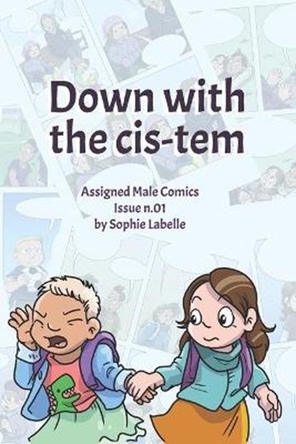 Down with the Cis-tem, Labelle Sophie Labelle - Paperback - 9798593438676
